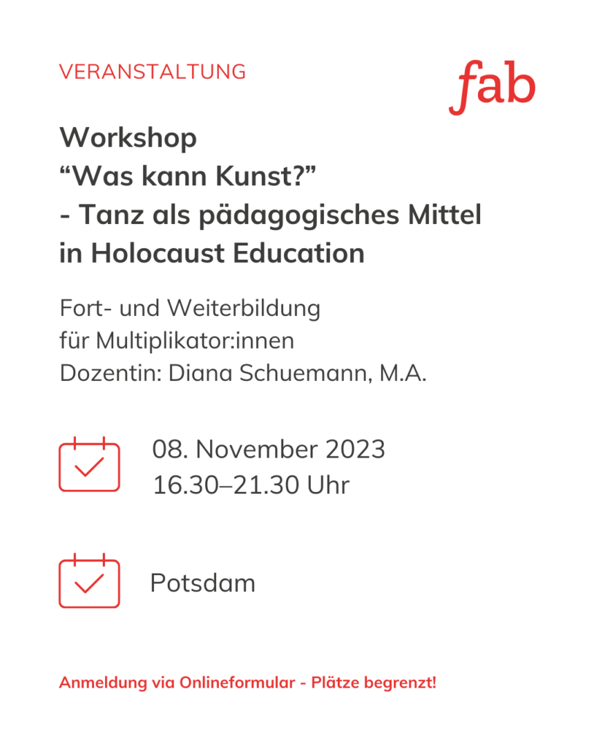 Workshop “Was kann Kunst?” - Tanz als pädagogisches Mittel in Holocaust Education. Dozentin: Diana Schuemann, M.A.